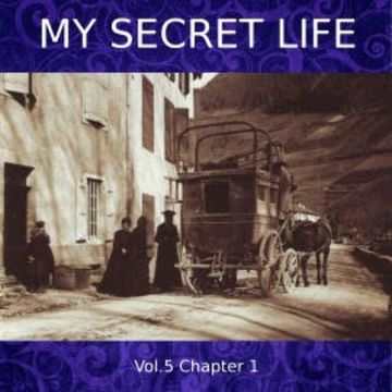 My Secret Life, Vol. 5 Chapter 1 audiobook, Dominic Crawford Collins