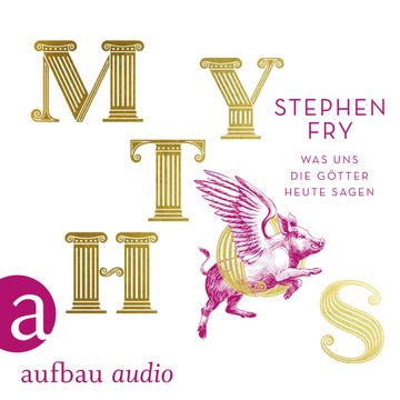 Mythos - Was uns die Götter heute sagen audiobook, Steven Fry