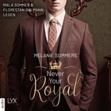 Never Your Royal - Crown Jewels, Teil 1 (Ungekürzt) audiobook, Melanie Summers