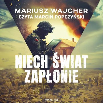 Niech świat zapłonie audiobook, Mariusz Wajcher