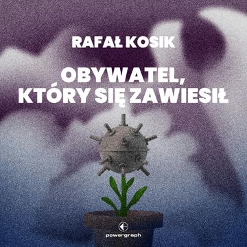 Obywatel, który się zawiesił audiobook, Rafał Kosik