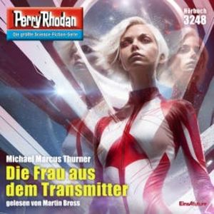 Perry Rhodan 3248: Die Frau aus dem Transmitter, Michael Marcus Thurner