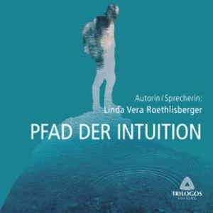 PFAD DER INTUITION, Linda Vera Roethlisberger