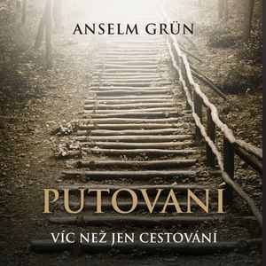 Putování, Anselm Grün