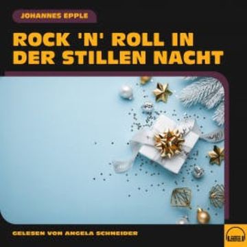 Rock 'n' Roll in der Stillen Nacht audiobook, Johannes Epple