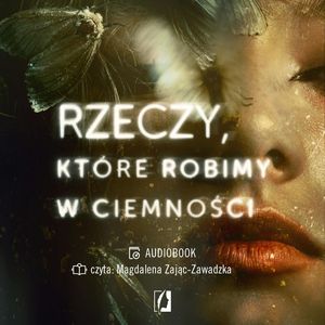 Rzeczy, które robimy w ciemności, Dominika van Eijkelenborg