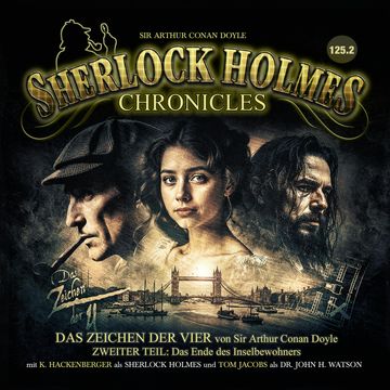 Sherlock Holmes Chronicles, Folge 125: Das Zeichen der Vier, 2. Teil: Das Ende des Inselbewohners (ungekürzt) audiobook, Sir Arthur Conan Doyle