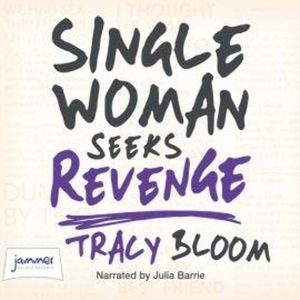 Single Woman Seeks Revenge, Tracy Bloom