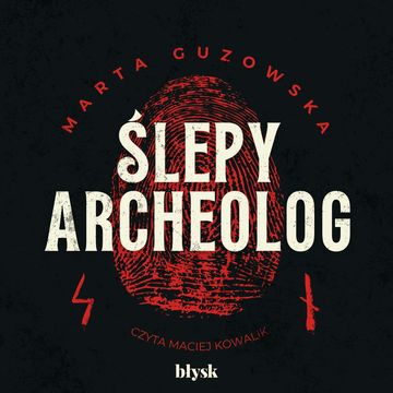 Ślepy archeolog audiobook, Marta Guzowska