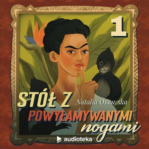 Stół z powyłamywanymi nogami. Odcinek 1, Natalia Ossowska