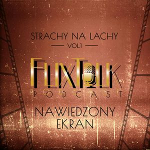 Strachy na lachy vol.1: Nawiedzony ekran (Dom na przeklętym wzgórzu), #FlixTalk - podcast filmowy