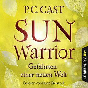 Sun Warrior - Gefährten einer neuen Welt, P.C. Cast