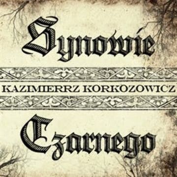 Synowie Czarnego audiobook, Kazimierz Korkozowicz