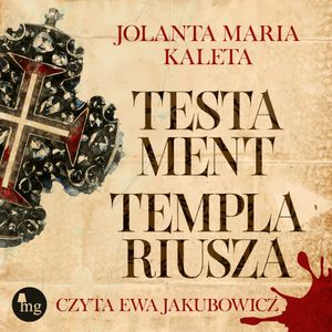 Testament templariusza, Jolanta Maria Kaleta