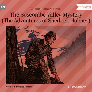 The Boscombe Valley Mystery - The Adventures of Sherlock Holmes (Unabridged), Sir Arthur Conan Doyle