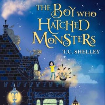 The Boy Who Hatched Monsters audiobook, T.C. Shelley