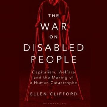The War on Disabled People audiobook, Ellen Clifford