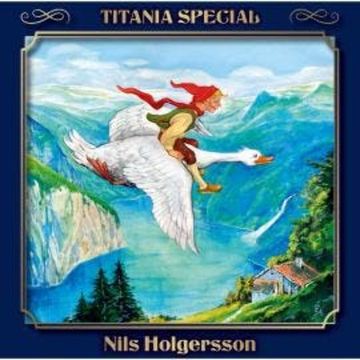 Titania Special, Märchenklassiker, Folge 7: Nils Holgersson audiobook, Selma Lagerlöf