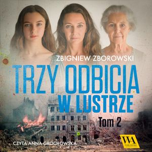 Trzy odbicia w lustrze. Tom drugi, Zbigniew Zborowski