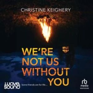 We're Not Us Without You, Christine Keighery