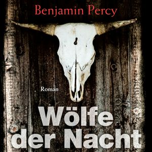 Wölfe der Nacht, Benjamin Percy
