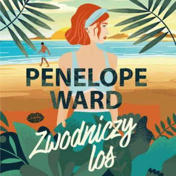Zwodniczy los audiobook, Penelope Ward