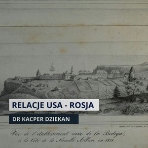 1803–1809: Narodziny dyplomacji między USA a Rosją cz. 1, Mateusz Grzeszczuk