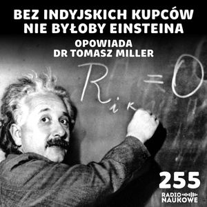 #255 Historia liczb – od usprawnienia handlu do równań fizyki kwantowej | dr Tomasz Miller, Karolina Głowacka