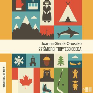 27 śmierci Toby'ego Obeda, Joanna Gierak-Onoszko