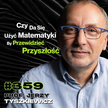 #359 Młody Mózg vs. Stary Mózg, Jak Zrozumieć Jak Działa Logika? Algorytmy - prof. Jerzy Tyszkiewicz audiobook, Przemek Górczyk