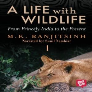 A Life with Wildlife - 1, Dr M.K. Ranjitsinh