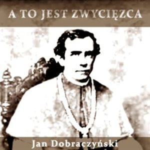 A to jest zwycięzca, Jan Dobraczyński