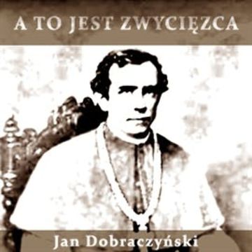 A to jest zwycięzca audiobook, Jan Dobraczyński