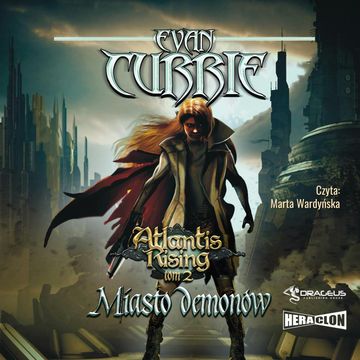 Atlantis Rising. Tom 2. Miasto demonów audiobook, Evan Currie