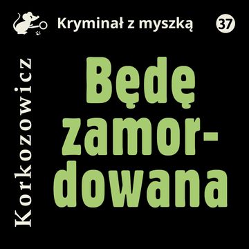 Będę zamordowana audiobook, Kazimierz Korkozowicz