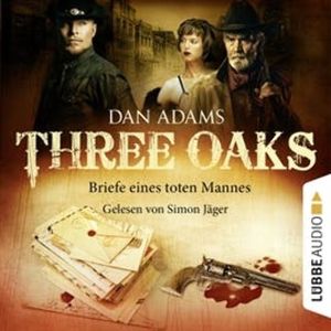Briefe eines toten Mannes (Three Oaks 3), Dan Adams