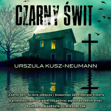 Czarny świt audiobook, Urszula Kusz-Neumann