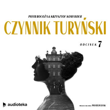 Czynnik turyński. Odcinek 7 audiobook, Krzysztof Komander Piotr Rogoża