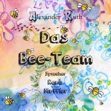 Das Bee-Team audiobook, Alexander Ruth