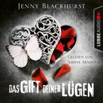 Das Gift deiner Lügen (Ungekürzt) audiobook, Jenny Blackhurst