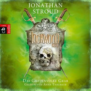 Das Grauenvolle Grab (Lockwood & Co 5), Jonathan Stroud