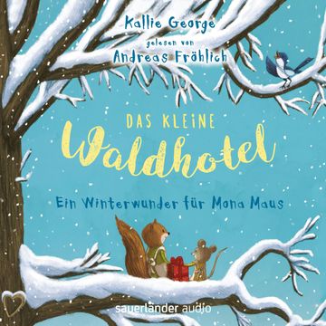 Das kleine Waldhotel - Ein Winterwunder für Mona Maus audiobook, Kallie George