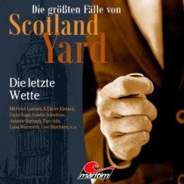 Die größten Fälle von Scotland Yard, Folge 53: Die letzte Wette audiobook, Markus Duschek