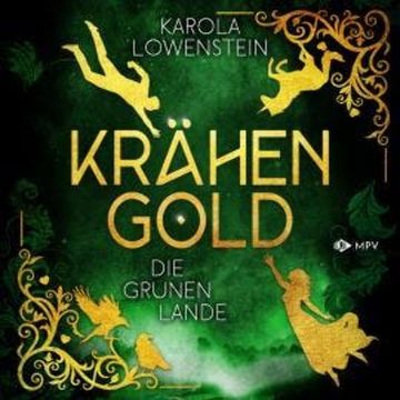Die grünen Lande - Krähengold-Saga, Buch 1 (ungekürzt) audiobook, Karola Löwenstein