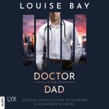Doctor Single Dad - Doctor-Reihe, Teil 5 (Ungekürzt) audiobook, Louise Bay