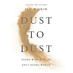 Dust to Dust, Jen Wilkin