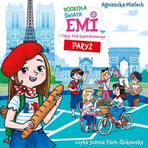 Emi i Tajny Klub Superdziewczyn. Dookoła świata. Paryż, Agnieszka Mielech