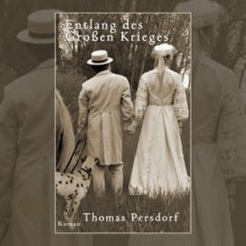 Entlang des Großen Krieges audiobook, Thomas Persdorf
