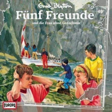 Folge 49: Fünf Freunde und die Frau ohne Gedächtnis audiobook, Enid Blyton