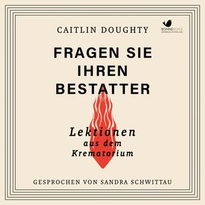 Fragen Sie Ihren Bestatter, Caitlin Doughty